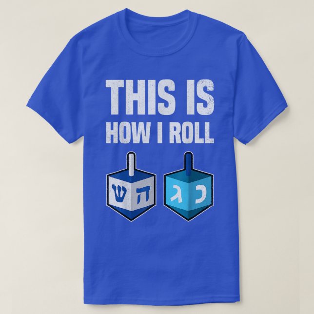 This Is How I Roll Shirt Hanukkah Dreidel Chanukah (Design Front)