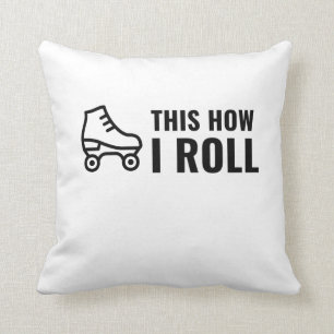 THIS IS HOW I ROLL SKATE ROLLER THROW PILLOW