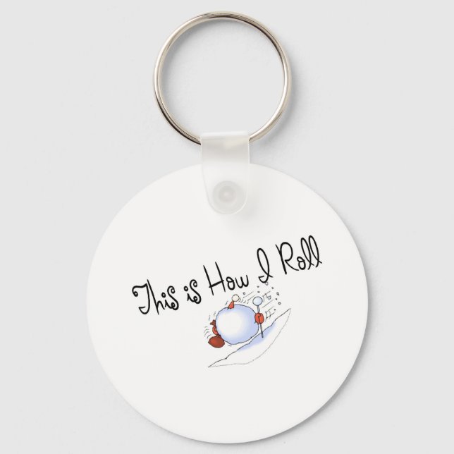 This Is How I Roll Snowball Keychain (Front)