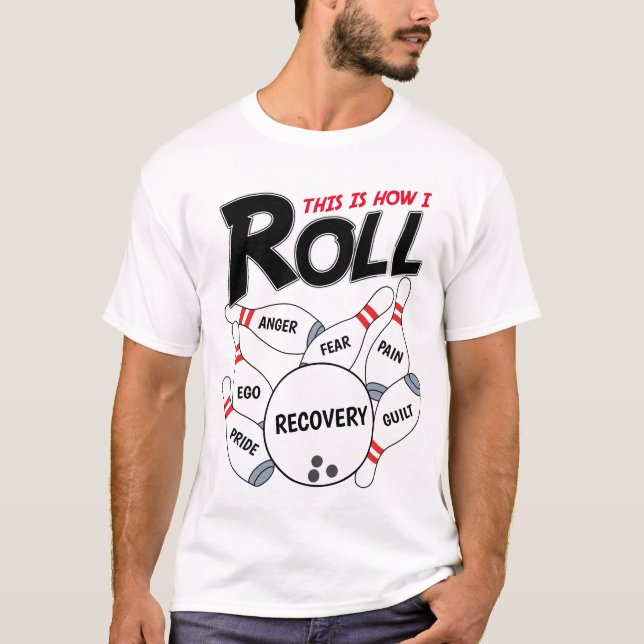 This is How I Roll - Sobriety - Shirt (Front)