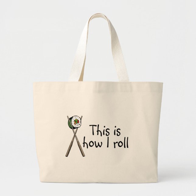 This Is How I Roll Sushi Large Tote Bag (Front)