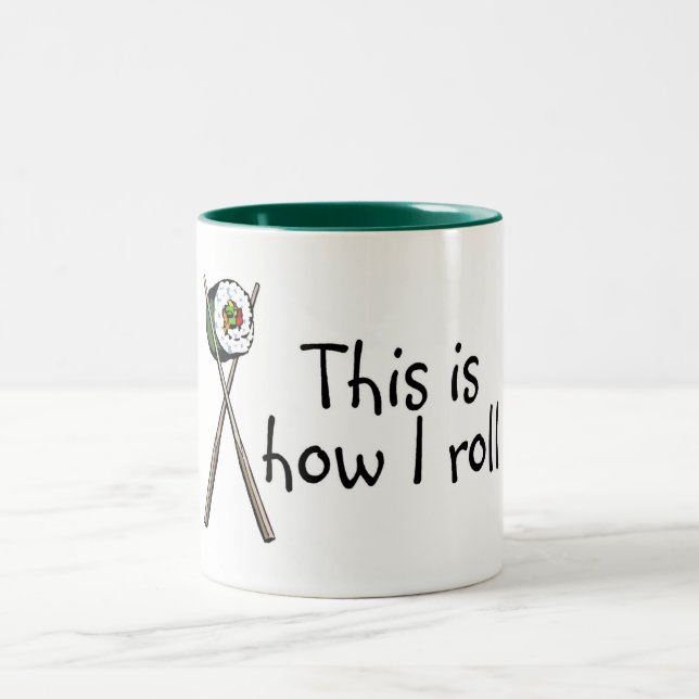 This Is How I Roll Sushi Two-Tone Coffee Mug (Center)