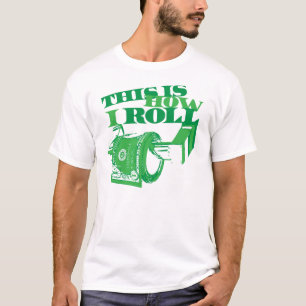 This Is How I Roll T-Shirt