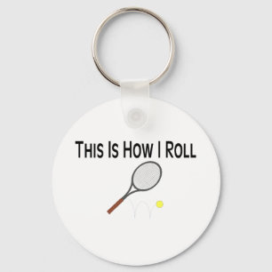 This Is How I Roll Tennis Keychain