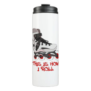 This Is How I Roll Thermal Tumbler