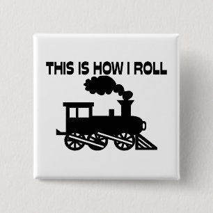 This Is How I Roll Train 2 Inch Square Button
