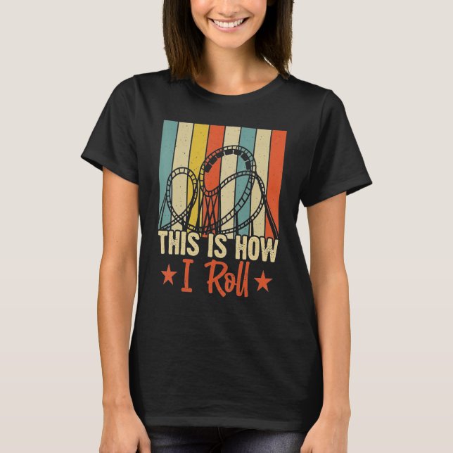 This Is How I Roll Train Game Engineer & Operator T-Shirt (Front)