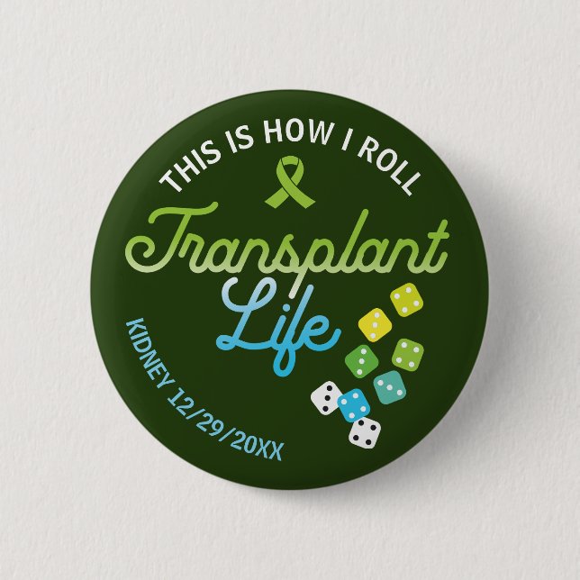 This Is How I Roll Transplant Life Custom 2 Inch Round Button (Front)