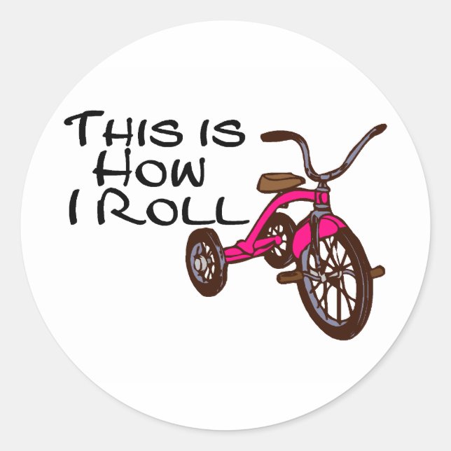 This Is How I Roll (Tricycle) Classic Round Sticker (Front)