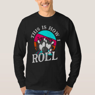 This Is How I Roll Vintage Bowling Ball Retro T-Shirt