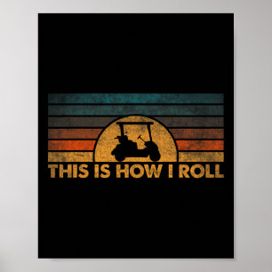 This Is How I Roll Vintage Golf Cart Poster