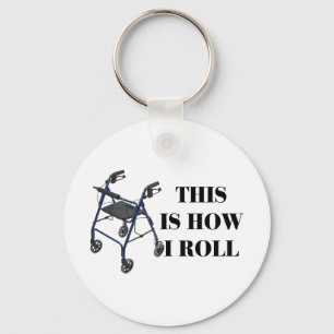 This Is How I Roll Walker Keychain