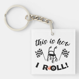 "This Is How I Roll!“/Walker with wheels T-Shirt Keychain