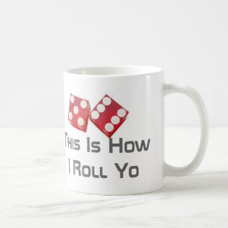 This Is How I Roll Yo Coffee Mug