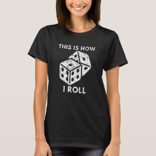 This Is How I Rollretro Casino Dice Player Casino T-Shirt