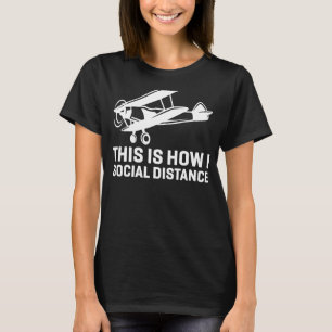 This Is How I Social Distance  Airplane Pilot Bipl T-Shirt