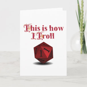 This is how I Troll - Critical Hit RPG Dice Card