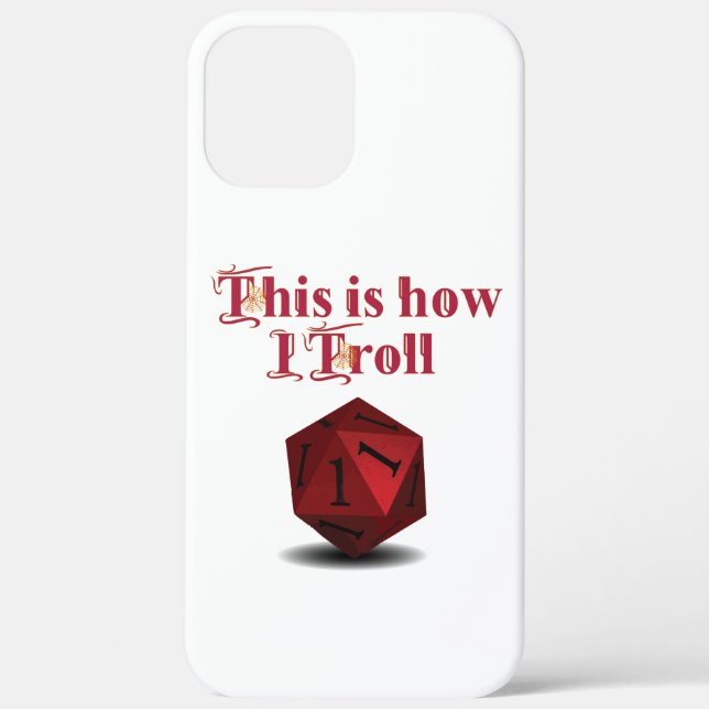 This is how I Troll - Critical Hit RPG Dice Case-Mate iPhone Case (Back)