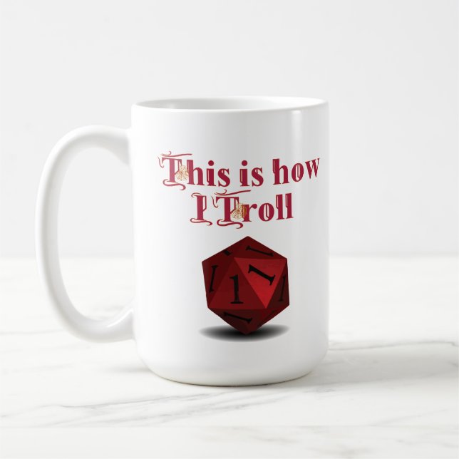 This is how I Troll - Critical Hit RPG Dice Coffee Mug (Left)
