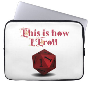 This is how I Troll - Critical Hit RPG Dice Laptop Sleeve