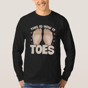 This Is How It Toes Pun For A Podiatrist T-Shirt