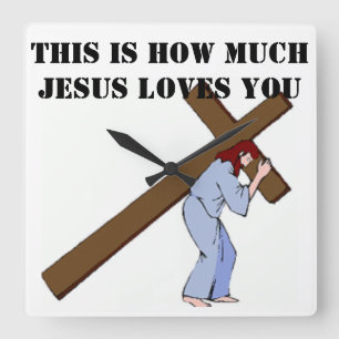 THIS IS HOW MUCH JESUS LOVES YOU SQUARE WALL CLOCK