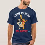 This Is How We Jew It funny Ugly Hanukkah Sweater<br><div class="desc">This Is How We Jew It funny Ugly Hanukkah Sweater Jewish Chanukkah .</div>