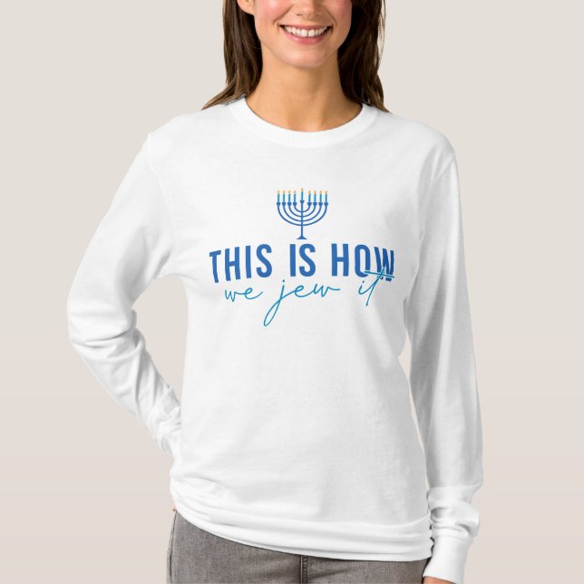 This Is How We Jew It T-Shirt (Front)