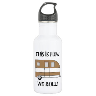 “This Is How We Roll” 532 Ml Water Bottle