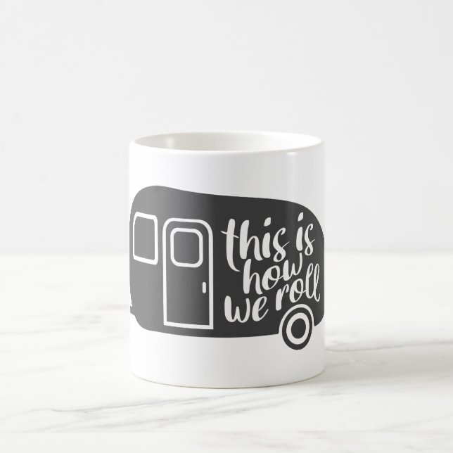 This Is How We Roll Caravan Camping Funny Slogan Coffee Mug (Center)