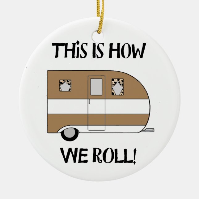 "This Is How We Roll" Ceramic Ornament (Front)