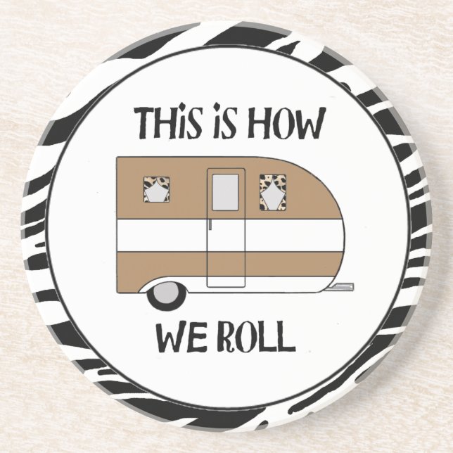 "This Is How We Roll" Coaster (Front)