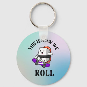 This is how we roll!    keychain