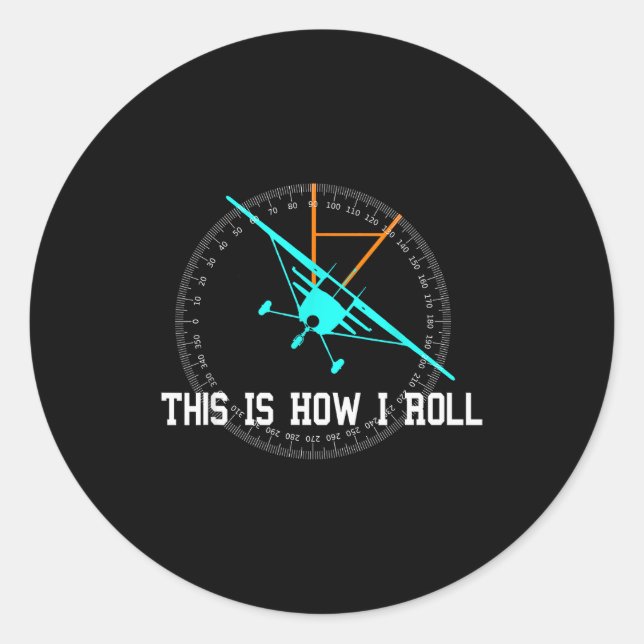 This Is How We Roll Lo Funny Airplane Aircraft Tee Classic Round Sticker (Front)