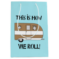 "This Is How We Roll"