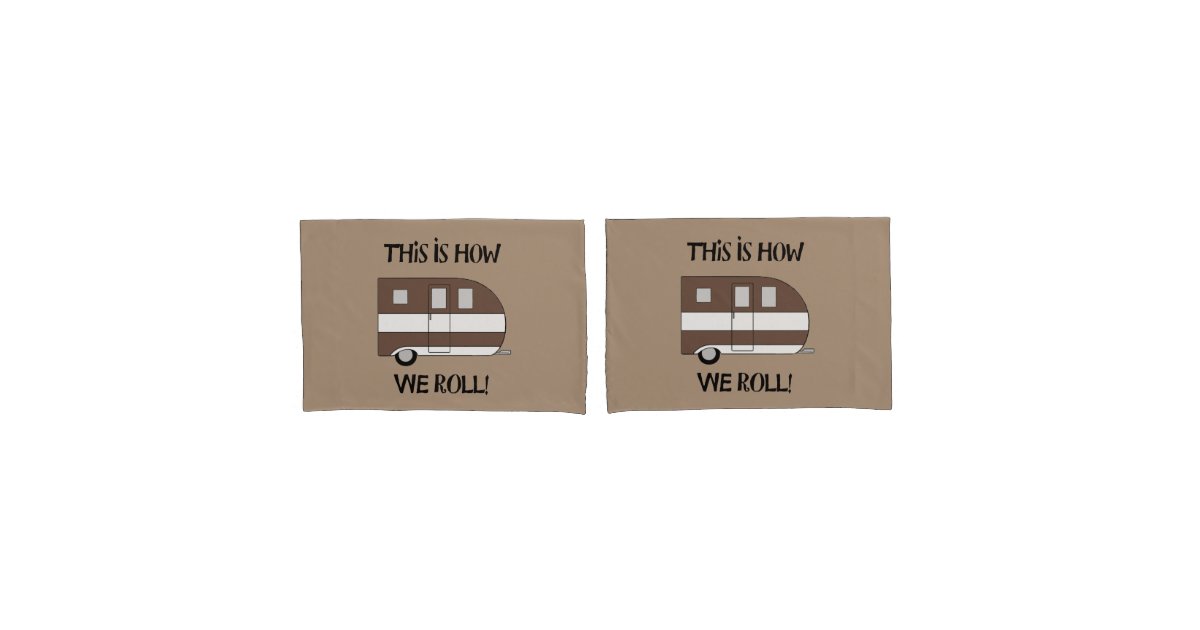 "This Is How We Roll" Pillowcase Zazzle