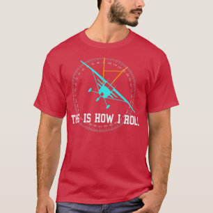 This Is How We Roll Pilot  Funny Airplane Aircraft T-Shirt