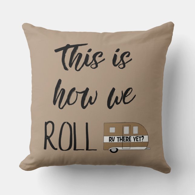 "This Is How We Roll" Throw Pillow (Front)