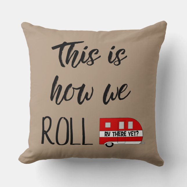 "This Is How We Roll" Throw Pillow (Front)