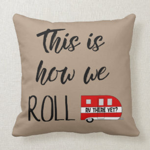 "This Is How We Roll" Throw Pillow