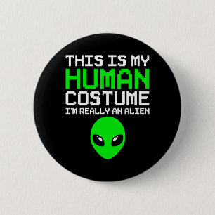 This Is Human Costume An Alien Funny Halloween 2 Inch Round Button