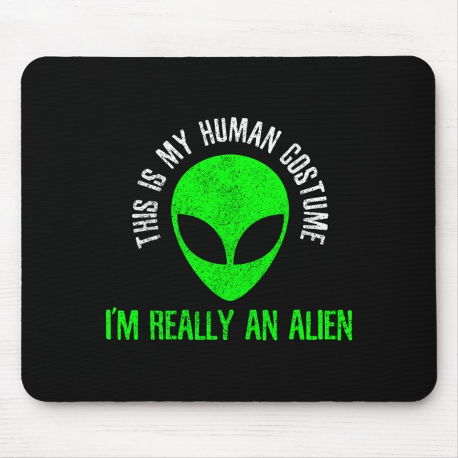 This Is Human Costume An Alien Funny Halloween Mouse Pad (Front)