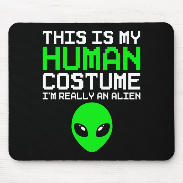This Is Human Costume An Alien Funny Halloween Mouse Pad (Front)
