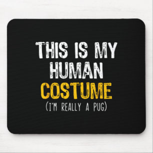 This Is Human Costume Pug Dog Halloween Lazy Easy Mouse Pad