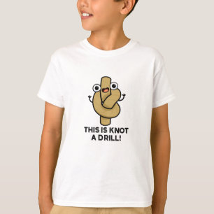 This Is Knot A Drill Funny Rope Pun  T-Shirt