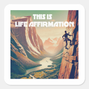This Is Life Affirmation Rock Climbing Square Sticker