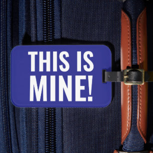 This Is Mine Funny Saying Traveller Travelling Luggage Tag