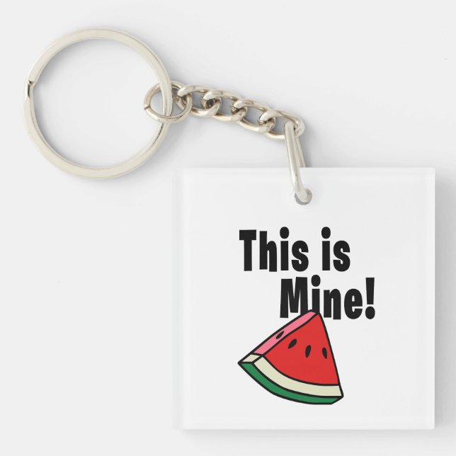 This is Mine - Watermelon Keychain (Front)