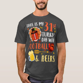 This Is My 31st Turkey Day With And Beers Drinker T-Shirt
