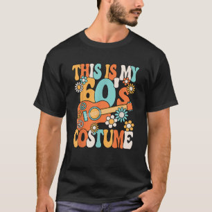 This Is My 60 s Costume 1960s Party 60s Outfit Ret T-Shirt